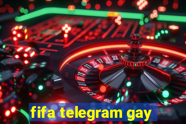 fifa telegram gay